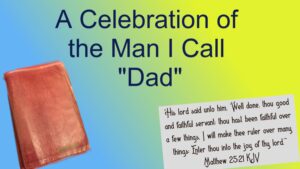 Read more about the article A Celebration of the Man I Call “Dad”