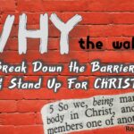 Why the Walls? Break Down the Barriers and Stand Up For Christ