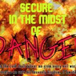 Secure in the Midst of Danger