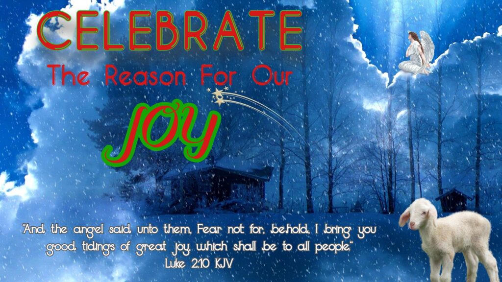 Celebrate the Reason For Our Joy