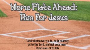 Read more about the article Home Plate Ahead: Run For Jesus