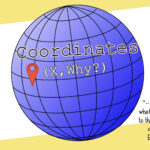 Coordinates (X, WHY?)