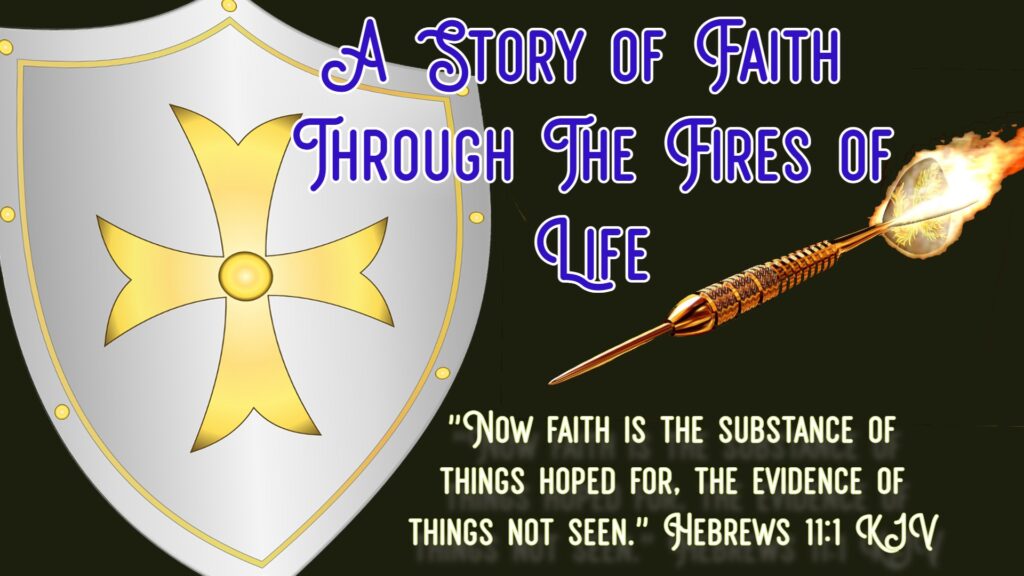 A Story of Faith Through the Fires of Life