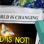 The World Is Changing. GOD IS NOT!