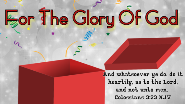 Read more about the article For The Glory of God