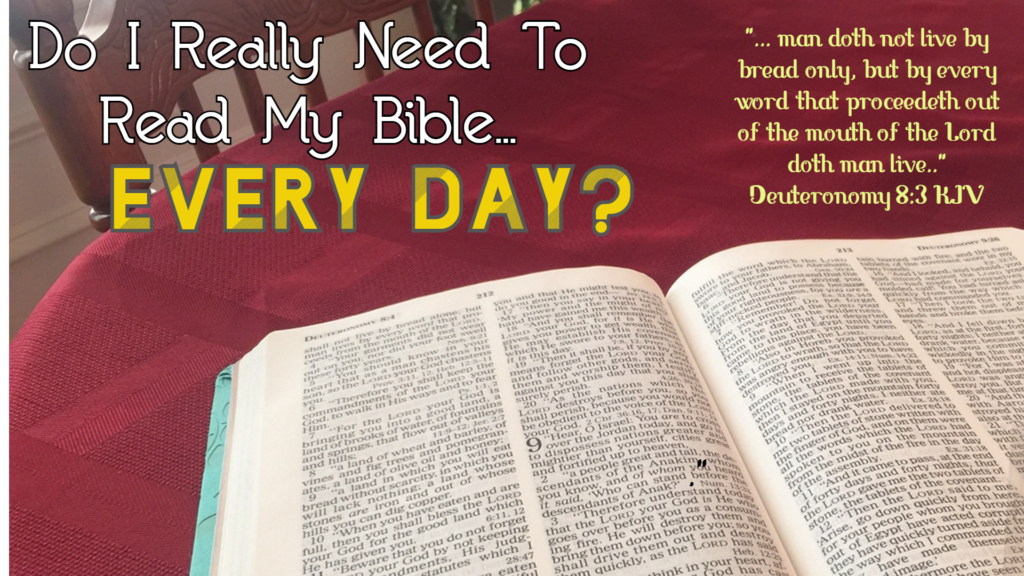 Do I Really Need To Read My Bible Every Day?