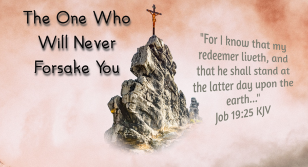 Read more about the article The One Who Will Never Forsake You