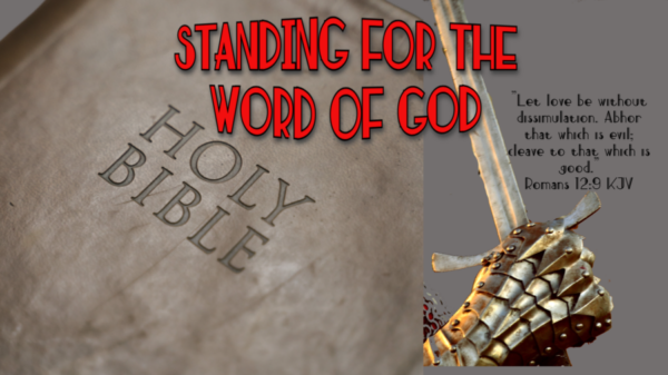 Read more about the article Standing For The Word of God