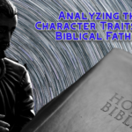 Analyzing the Character Traits of a Biblical Father