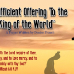 “An Insufficient Offering To the King of the World”