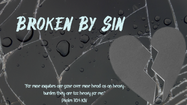 You are currently viewing Broken By Sin
