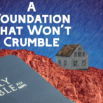 A Foundation That Won’t Crumble