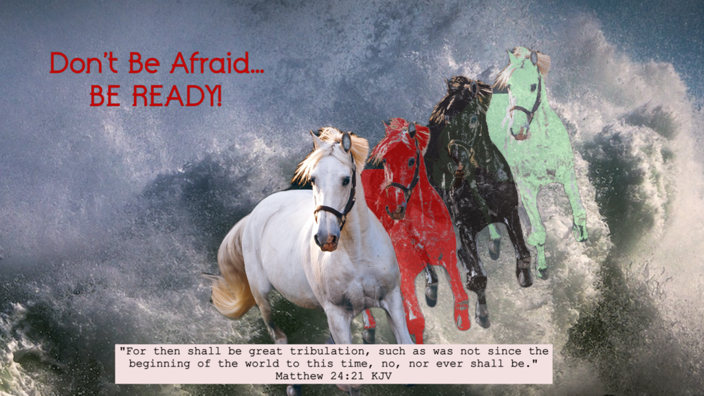 Don’t Be Afraid… BE READY!