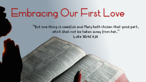 Read more about the article Embracing Our First Love
