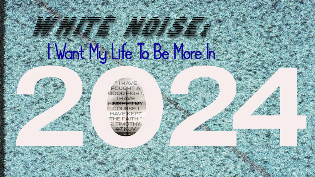 White Noise: I Want My Life To Be More In 2024