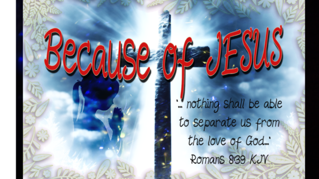 Read more about the article Because Of JESUS