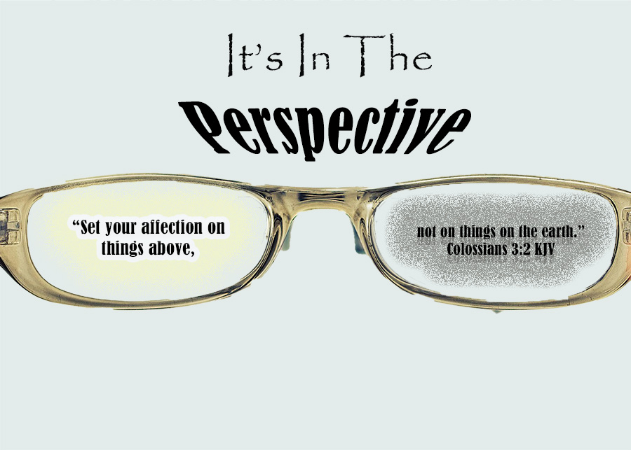 It’s In The PERSPECTIVE