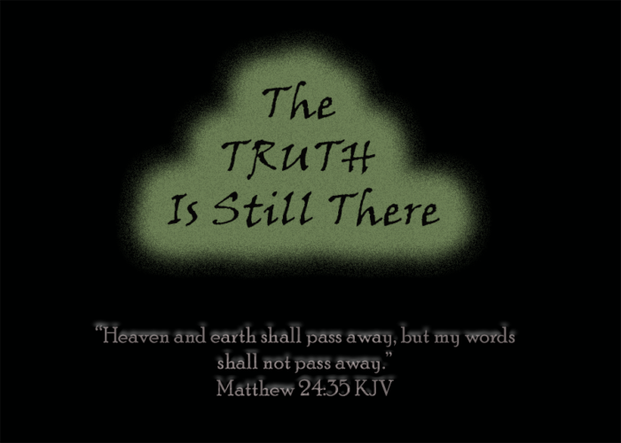 Read more about the article The TRUTH Is Still There