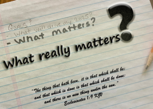 Read more about the article What Matters? WHAT REALLY MATTERS?