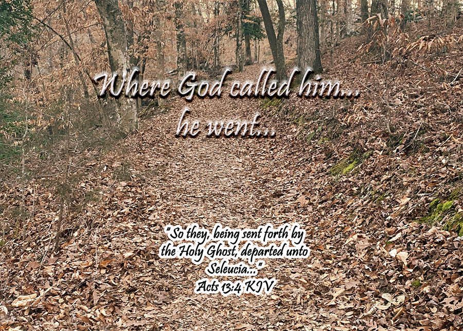 Where God called him… he went.