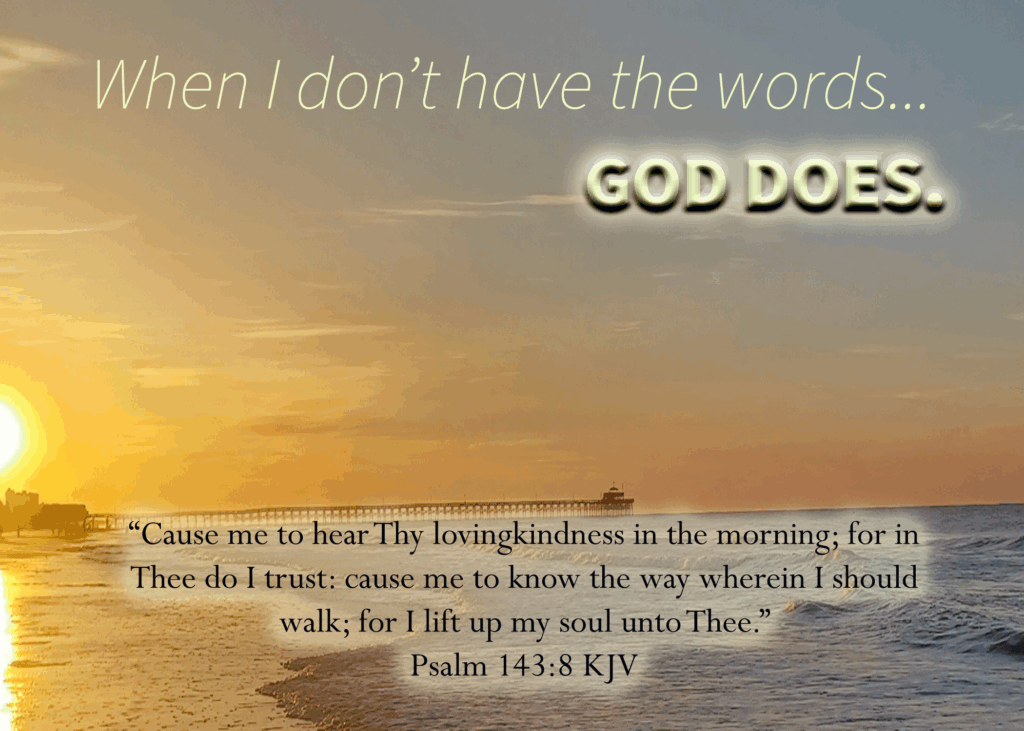 When I Don’t Have the Words… GOD DOES.