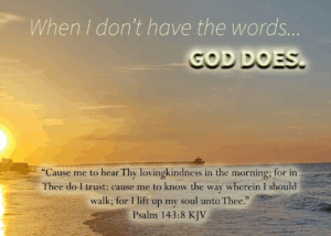 Read more about the article When I Don’t Have the Words… GOD DOES.
