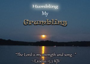 Read more about the article Humbling My Grumbling